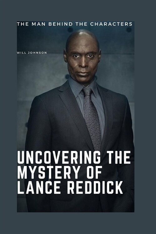 Uncovering the Mystery of Lance Reddick: The Man Behind the Characters (Paperback)