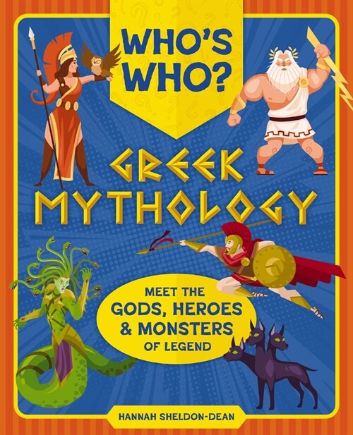 Whos Who: Greek Mythology: The Gods, Heroes and Monsters of Legend (Hardcover)