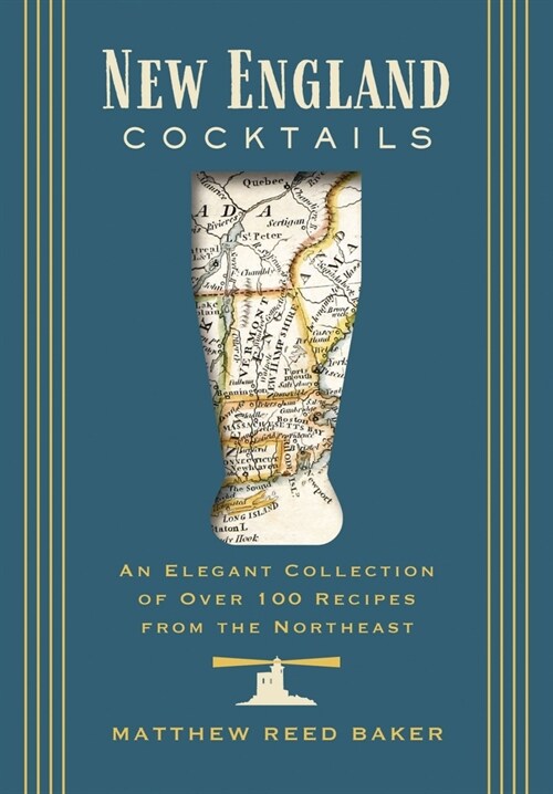 New England Cocktails: An Elegant Collection of Over 100 Recipes from the Northeast (Hardcover)