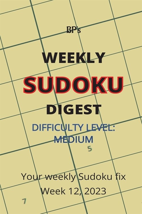 Bps Weekly Sudoku Digest - Difficulty Medium - Week 12, 2023 (Paperback)