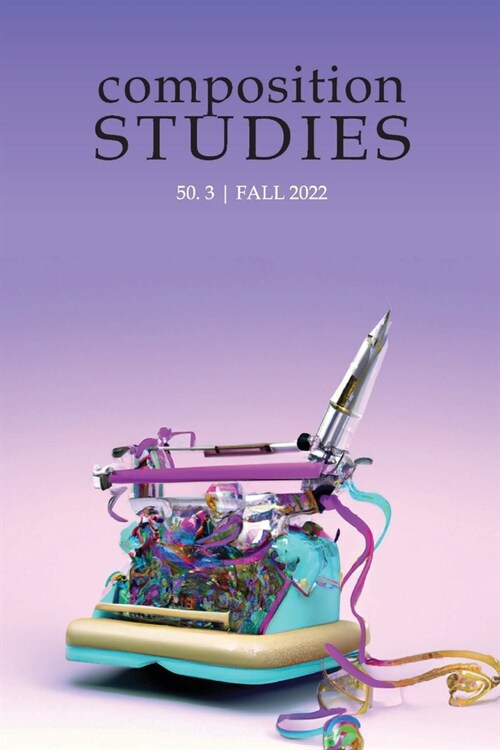 Composition Studies 50.3 (Fall 2022) (Paperback)