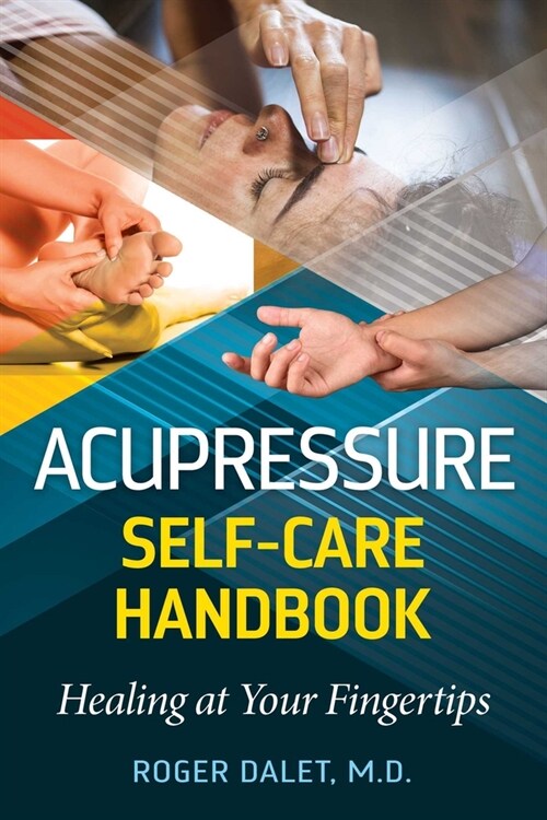 Acupressure Self-Care Handbook: Healing at Your Fingertips (Paperback, 2, Edition, New of)