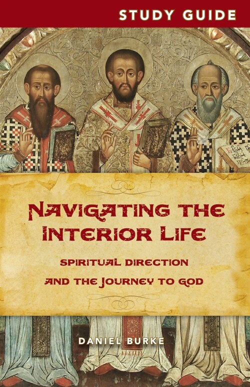 Navigating the Interior Life Study Guide: Spiritual Direction and the Journey to God (Paperback)