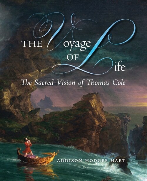The Voyage of Life: The Sacred Vision of Thomas Cole (Paperback)