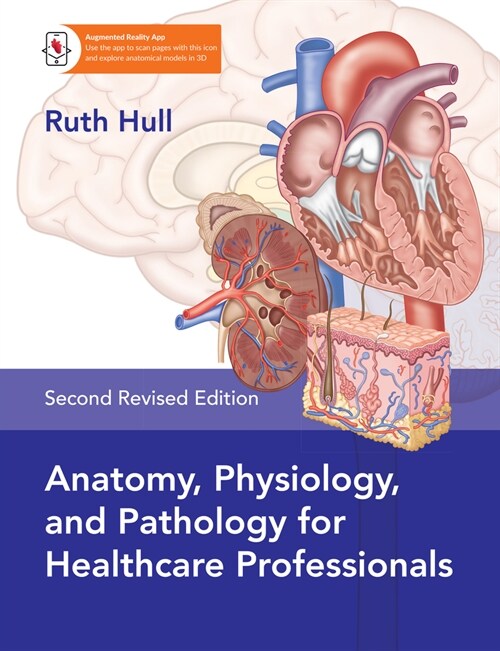 Anatomy, Physiology, and Pathology, Third Edition: A Practical, Illustrated Guide to the Human Body for Students and Practitioners--Clear and Accessib (Paperback)