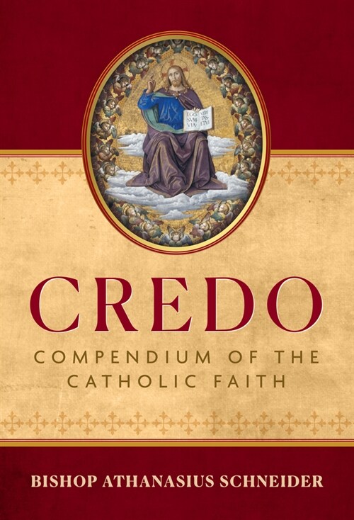 Credo: Compendium of the Catholic Faith (Hardcover)