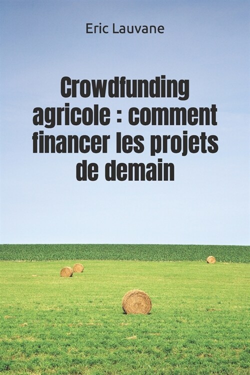 Crowdfunding agricole: comment financer les projets de demain (Paperback)