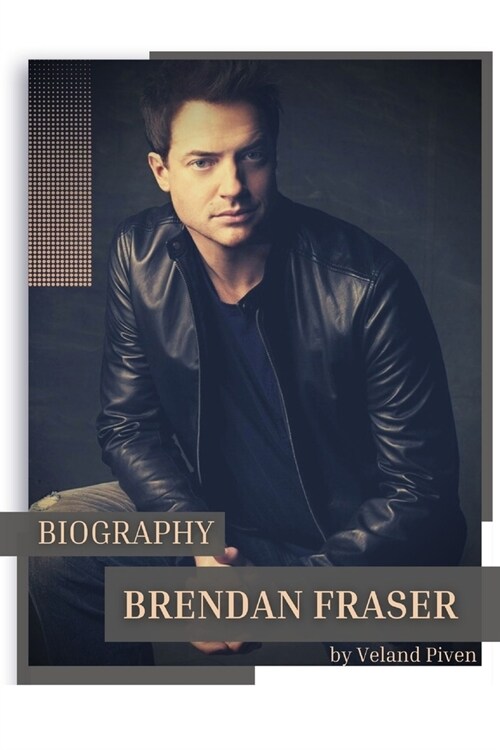 Brendan Fraser: Career fall and rise (Paperback)