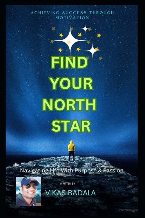 Find Your North Star: Navigating Life with Purpose & Passion (Paperback)
