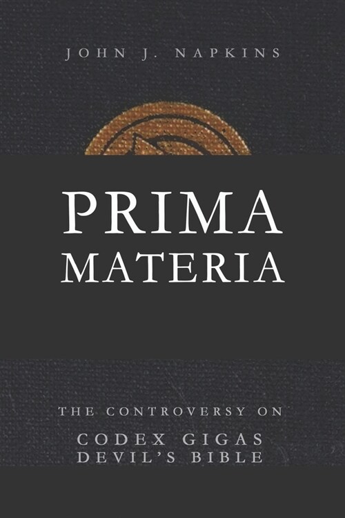 Prima Materia: The Controversy on Devils Bible Codex Gigas (Paperback)