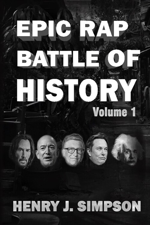 Epic Rap Battle of History: Rap battles featuring popular figures (Paperback)