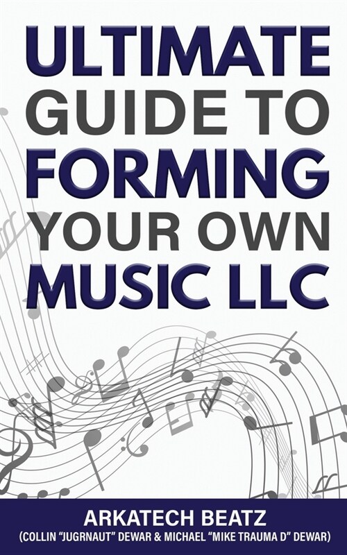 Ultimate Guide To Forming Your Own Music LLC (Paperback)