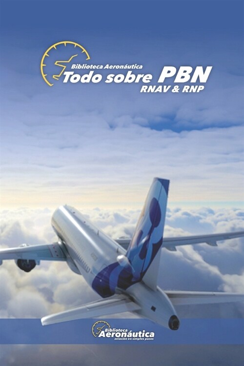 Todo sobre PBN: RNAV y RNP (Paperback)