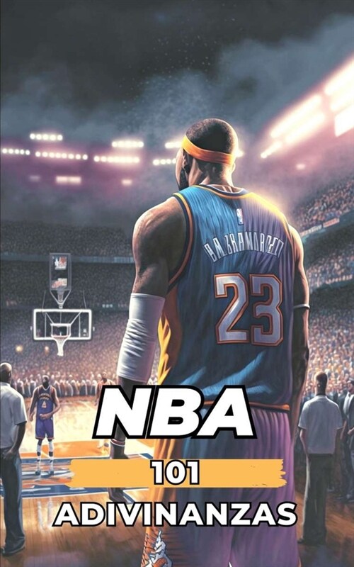 NBA 101 Adivinanzas: 풯u?sabes de la NBA? Ponte a prueba / Libro NBA (Paperback)