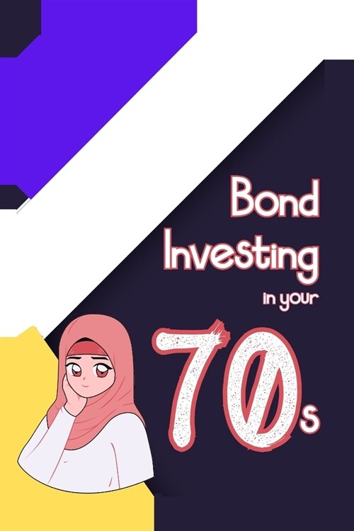 Bond Investing in Your 70s: Setting Up Future Generations (Paperback)
