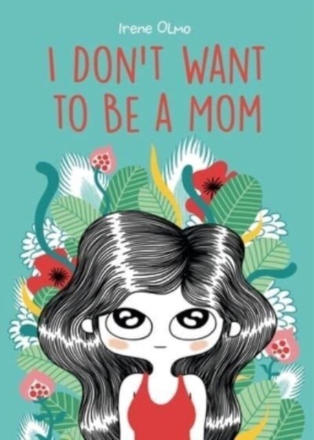 I Dont Want to Be a Mom (Paperback)