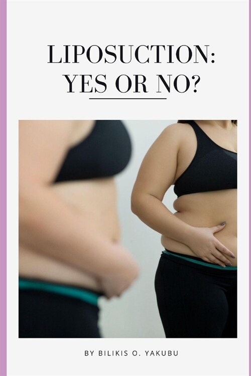 Liposuction: Yes or No? (Paperback)