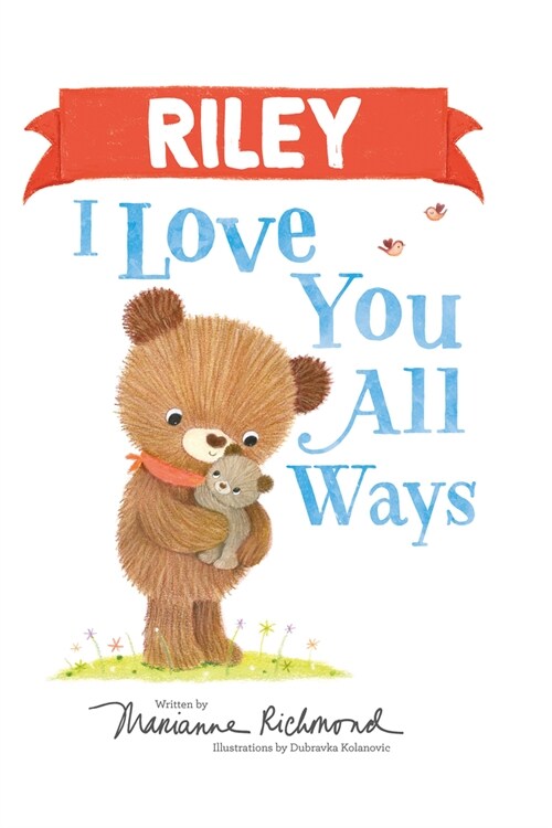 Riley I Love You All Ways (Hardcover)