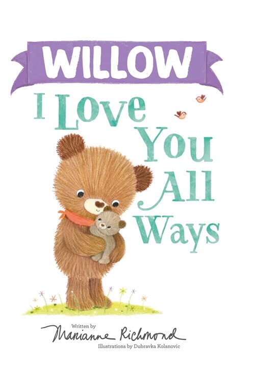 Willow I Love You All Ways (Hardcover)