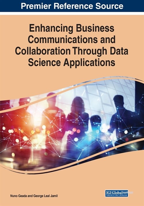 Enhancing Business Communications and Collaboration Through Data Science Applications (Paperback)