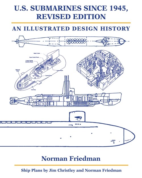 U.S. Submarines Since 1945, Revised Edition: An Illustrated Design History (Hardcover, Revised)