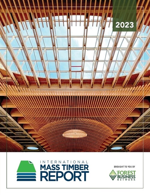 2023 International Mass Timber Report (Paperback)