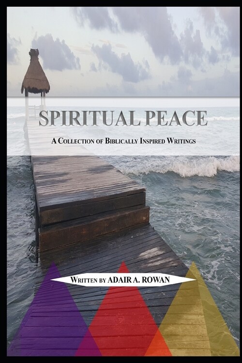 Spiritual Peace: A Collection of Biblically Inspired Writings (Paperback)