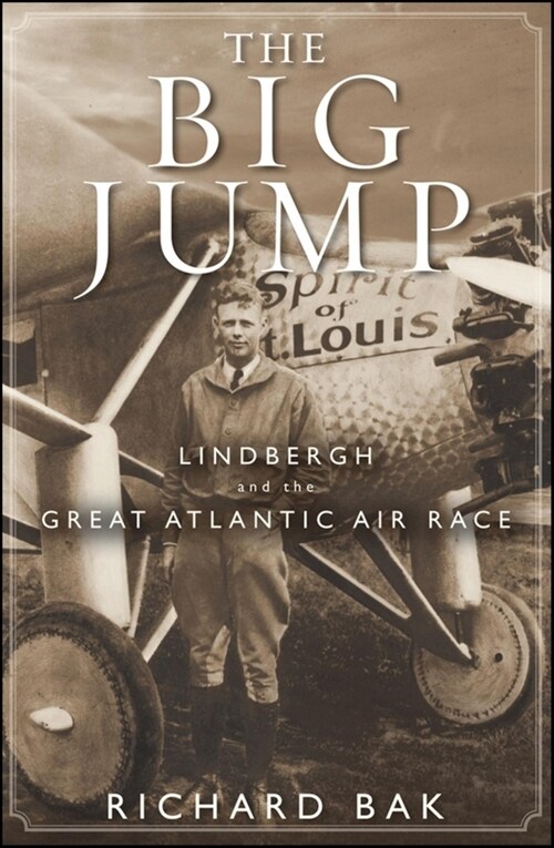 The Big Jump: Lindbergh and the Great Atlantic Air Race (Paperback)