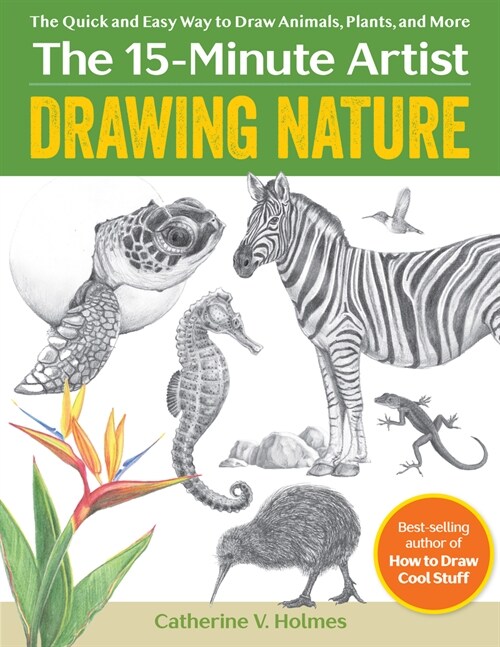 Drawing Nature: The Quick and Easy Way to Draw Animals, Plants, and More (Paperback)