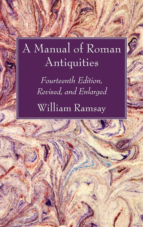 A Manual of Roman Antiquities (Hardcover)