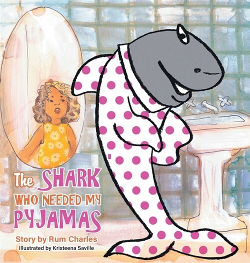 The Shark Who Needed My Pyjamas (Hardcover)