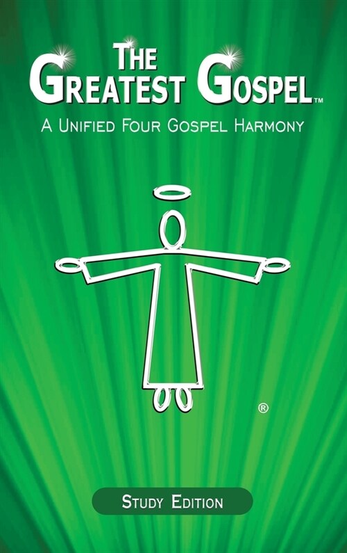 The Greatest Gospel: A Unified Four Gospel Harmony (Hardcover, Study)