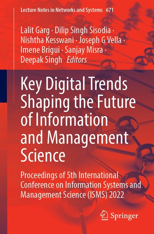 Key Digital Trends Shaping the Future of Information and Management Science: Proceedings of 5th International Conference on Information Systems and Ma (Paperback, 2023)