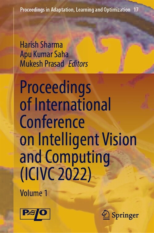 Proceedings of International Conference on Intelligent Vision and Computing (ICIVC 2022): Volume 1 (Hardcover, 2023)