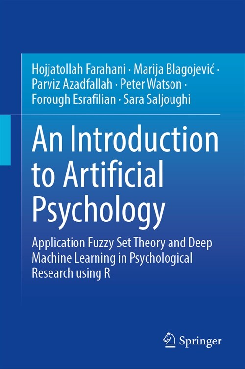 An Introduction to Artificial Psychology: Application Fuzzy Set Theory and Deep Machine Learning in Psychological Research Using R (Hardcover, 2023)