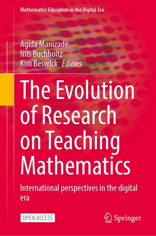 The Evolution of Research on Teaching Mathematics: International Perspectives in the Digital Era (Hardcover, 2023)