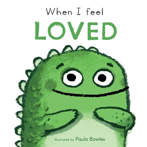 When I Feel Loved (Board Book)