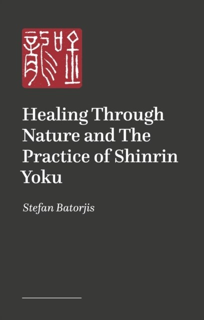 Wild Life : Shinrin-Yoku and The Practice of Healing through Nature (Paperback)