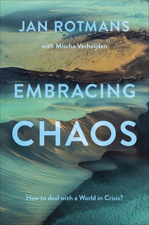 Embracing Chaos : How to deal with a World in Crisis? (Hardcover)