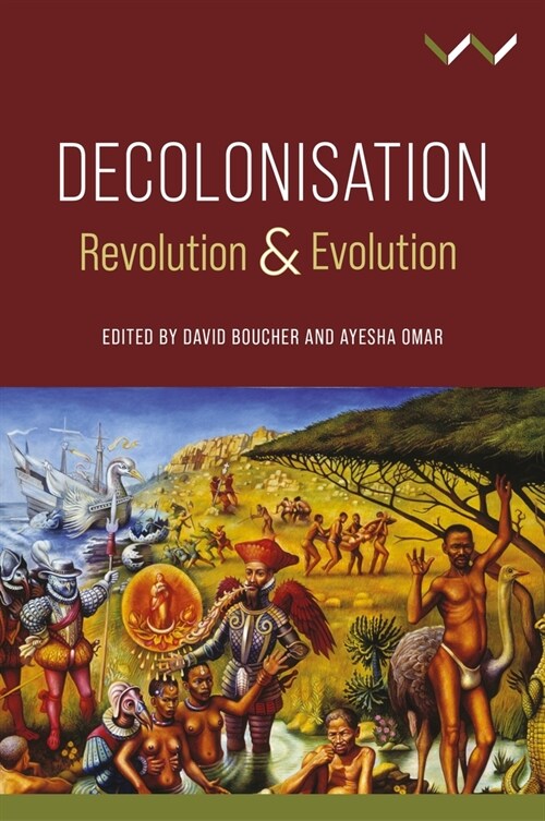 Decolonisation: Revolution and Evolution (Hardcover)
