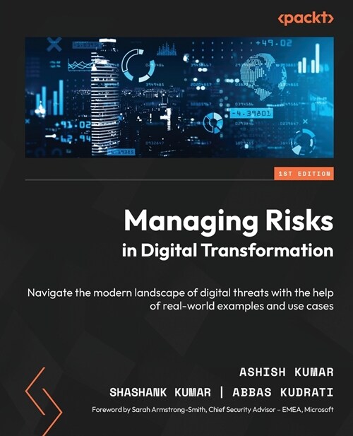 Managing Risks in Digital Transformation: Navigate the modern landscape of digital threats with the help of real-world examples and use cases (Paperback)