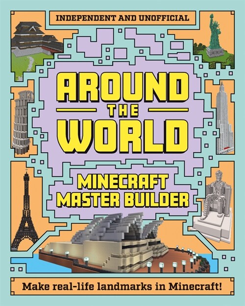 Minecraft Master Builder: Around the World: Independent and Unofficial (Paperback)