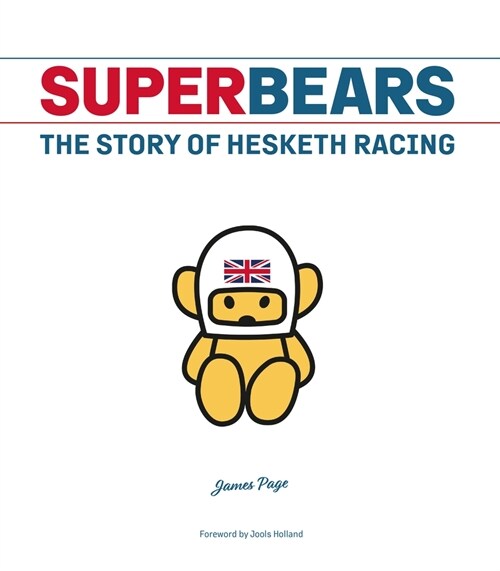 Superbears : The Story of Hesketh Racing (Hardcover)