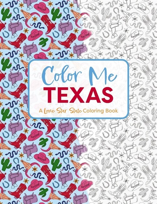 Color Me Texas: A Lone Star State Coloring Book (Paperback)