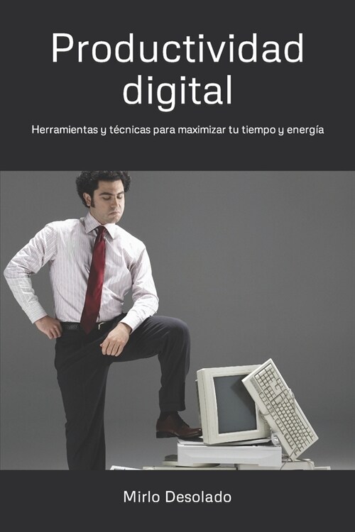 Productividad digital: Herramientas y t?nicas para maximizar tu tiempo y energ? (Paperback)