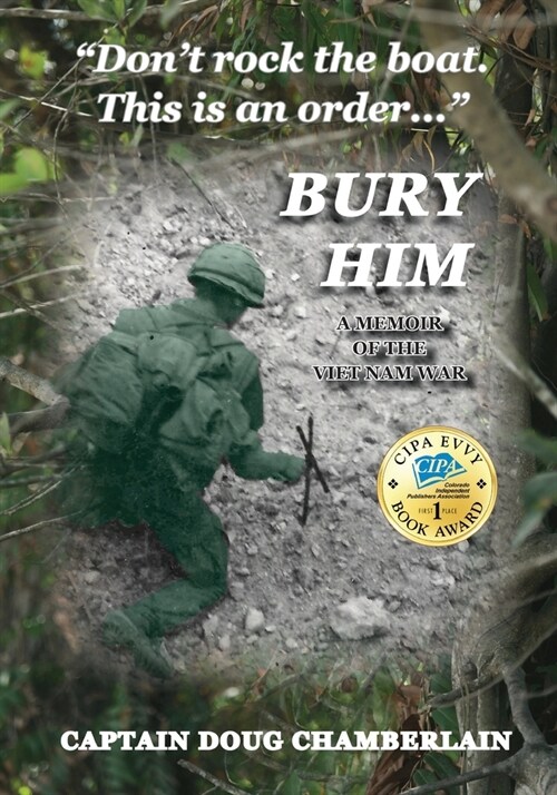 Bury Him: A Memoir of the Viet Nam War (Paperback, 2)