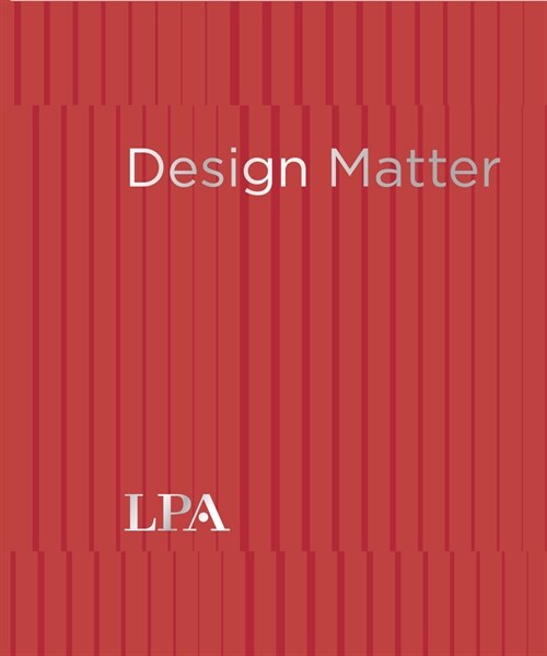 Design Matters: Every Project. Every Budget. Every Scale. (Hardcover)