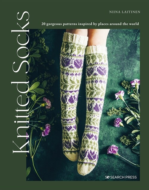 Knitted Socks : 20 Gorgeous Patterns Inspired by Places Around the World (Paperback)