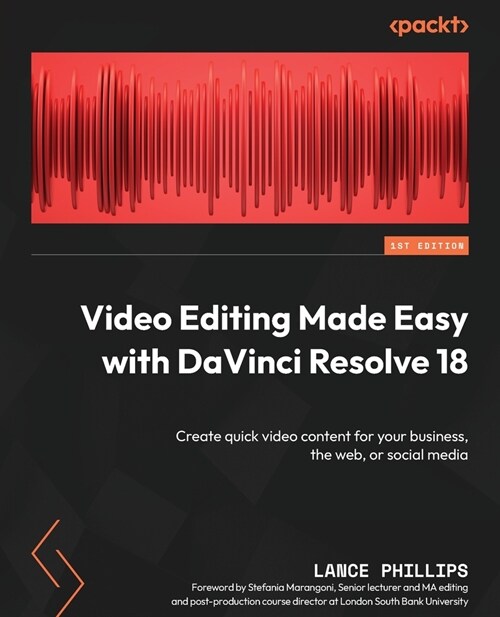 Video Editing Made Easy with DaVinci Resolve 18: Create quick video content for your business, the web, or social media (Paperback)