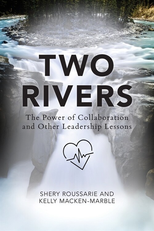 Two Rivers: The Power of Collaboration (Paperback)